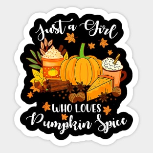 Just A Girl Who Loves Pumpkin Spice in Fall Thanksgiving - Autumn Season Sticker